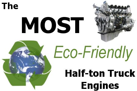 most-eco-friendly-half-tons The Most Eco-friendly half-ton truck engines.
